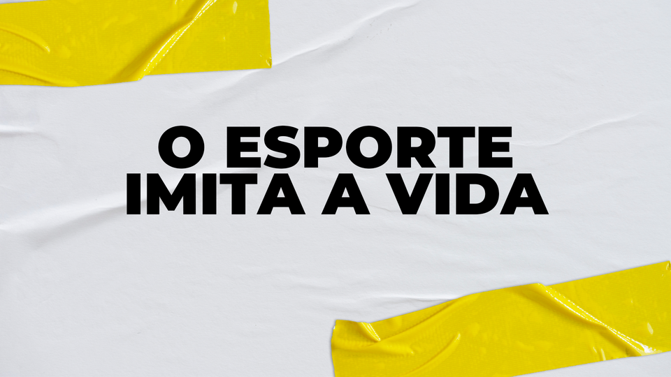 ☯️ MDV #21 - O esporte imita a vida